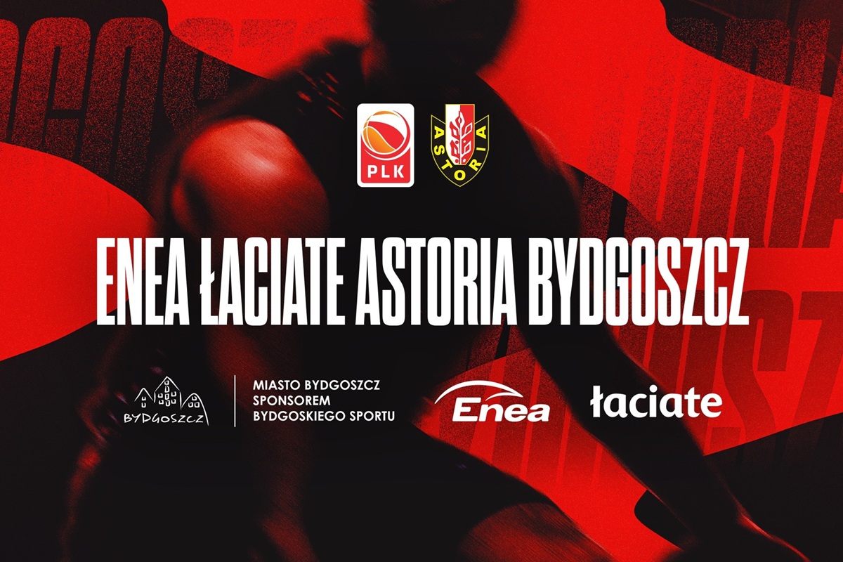 Enea Łaciate Astoria Bydgoszcz