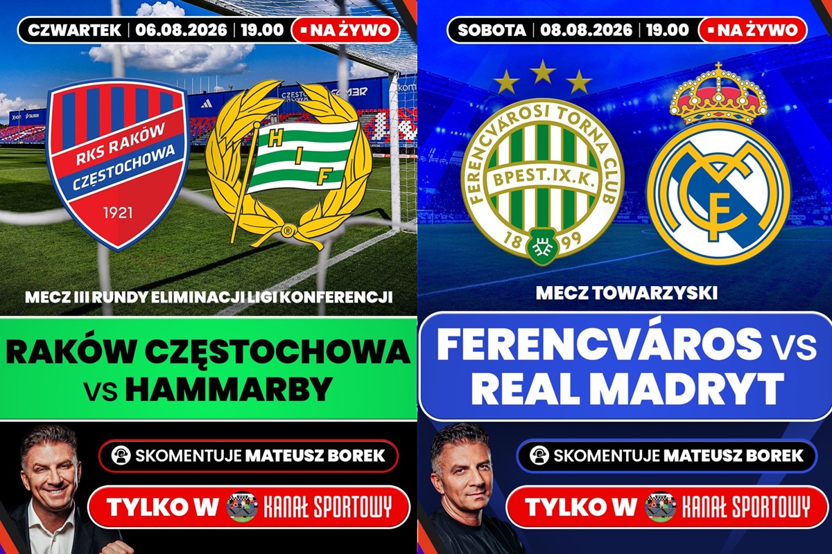 Kanał Sportowy - transmisje meczów piłkarskich Raków i Real
